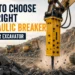 How to Choose the Right Hydraulic Breaker for Excavator